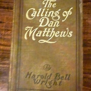 Vintage 1909 The Calling of Dan Matthews Book
